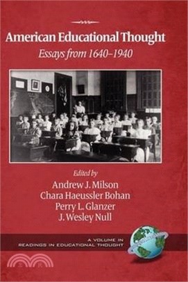 American Educational Thought: Essays from 1640-1940