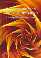 Topics in Mathematics for Elementary Teachers: A Technology-enhanced Experiential Approach