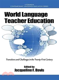 World Language Teacher Education: Transitions and Challenges in the Twenty-first Century