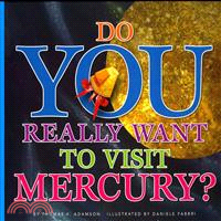 Do You Really Want to Visit Mercury?