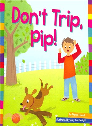 Don't Trip, Pip!