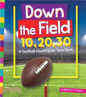 Down the Field 10, 20, 30 ― A Football Counting by Tens Book