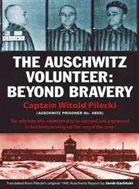 The Auschwitz Volunteer ─ Beyond Bravery