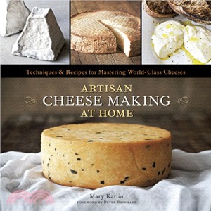 Artisan Cheese Making at Home ─ Techniques & Recipes for Mastering World-Class Cheeses