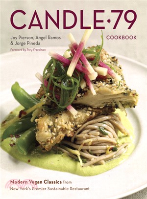 Candle 79 Cookbook ─ Modern Vegan Classics from New York's Premier Sustainable Restaurant