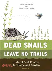 Dead snails leave no trails :natural pest control for home and garden /
