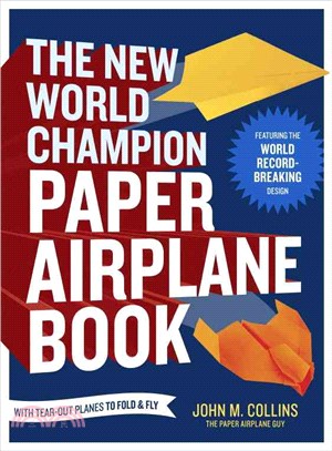 The New World Champion Paper Airplane Book ─ Featuring the Guinness World Record-Breaking Design, With Tear-Out Planes to Fold and Fly