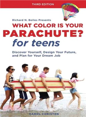 What Color Is Your Parachute? For Teens ─ Discover Yourself, Design Your Future, and Plan for Your Dream Job