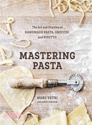 Mastering Pasta ─ The Art and Practice of Handmade Pasta, Gnocchi, and Risotto