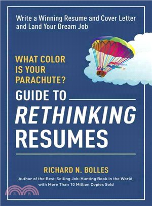 What Color Is Your Parachute? ─ Guide to Rethinking Resumes: Write a Winning Resume and Cover Letter and Land Your Dream Interview