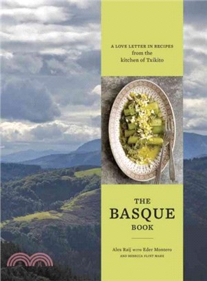 The Basque Book ─ A Love Letter in Recipes from the Kitchen of Txikito
