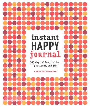 Instant Happy Journal ─ 365 days of inspiration, gratitude, and joy