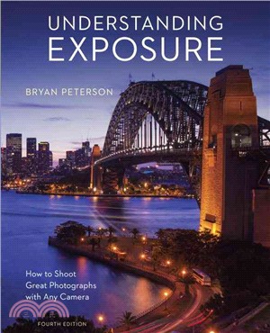 Understanding exposure :how to shoot great photographs with any camera /