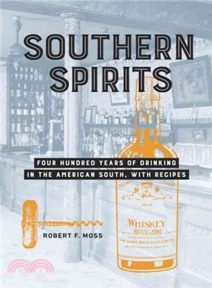 Southern Spirits ─ Four Hundred Years of Drinking in the American South, With Recipes