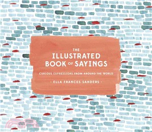 The Illustrated Book of Sayings ─ Curious Expressions from Around the World