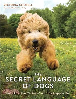 The Secret Language of Dogs ─ Unlocking the Canine Mind for a Happier Pet