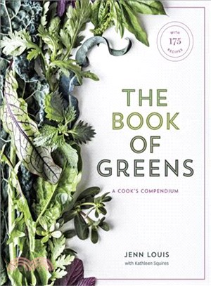 The Book of Greens ─ A Cook's Compendium of 40 Varieties, from Arugula to Watercress, with More Than 175 Recipes