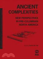 Ancient Complexities: New Perspectives in Precolumbian North America