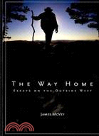 The Way Home: Essays on the Outside West