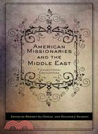 American Missionaries and the Middle East ─ Foundational Encounters