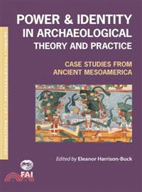 Power and Identity in Archaeological Theory and Practice