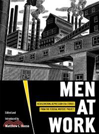 Men at Work—Rediscovering Depression-Era Stories from the Federal Writers' Project