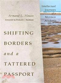 Shifting Borders and a Tattered Passport—Intellectual Journeys of a Mormon Academic