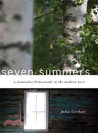 Seven Summers ─ A Naturalist Homesteads in the Modern West