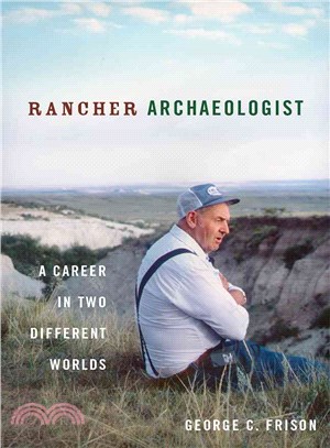 Rancher Archaeologist ─ A Career in Two Different Worlds