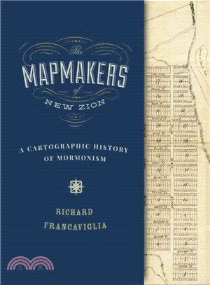 The Mapmakers of New Zion ─ A Cartographic History of Mormonism