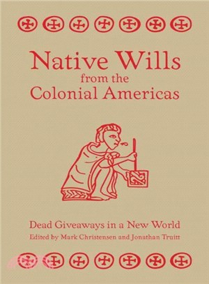 Native Wills from the Colonial Americas ─ Dead Giveaways in a New World