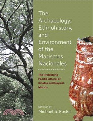 The Archaeology, Ethnohistory, and Coastal Environment of the Marismas Nacionales