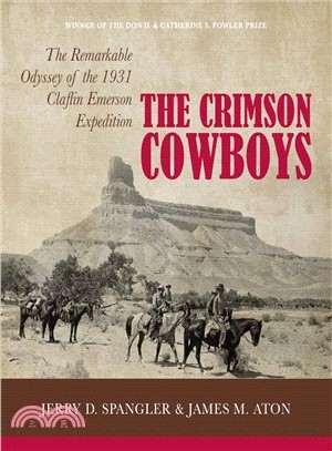 The Crimson Cowboys ― The Remarkable Odyssey of the 1931 Claflin Emerson Expedition