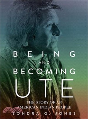 Being and Becoming Ute ― The Story of an American Indian People