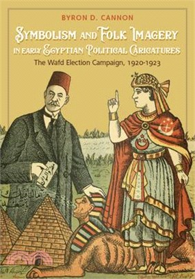 Symbolism and Folk Imagery in Early Egyptian Political Caricatures ― The Wafd Election Campaign 1920-1923