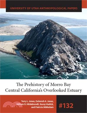 The Prehistory of Morro Bay ― Central California's Overlooked Estuary