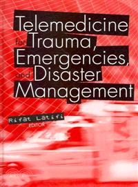 Telemedicine for Trauma, Emergencies, and Disaster Management