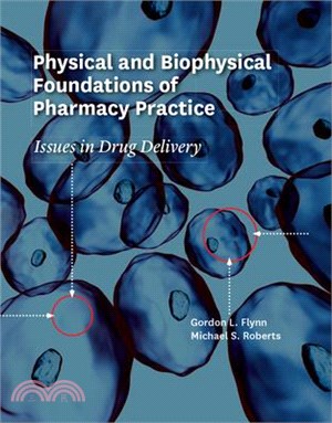 Physical and Biophysical Foundations of Pharmacy Practice ― Issues in Drug Delivery