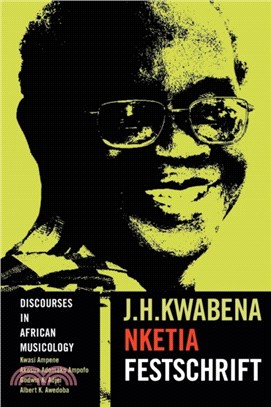 Discourses in African Musicology：J.H. Kwabena Nketia Festschrift