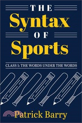 The Syntax of Sports, Class 1 ― The Words Under the Words