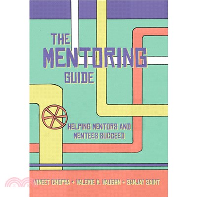 The Mentoring Guide: Helping Mentors and Mentees Succeed