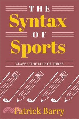 The Syntax of Sports, Class 3: The Rule of Three