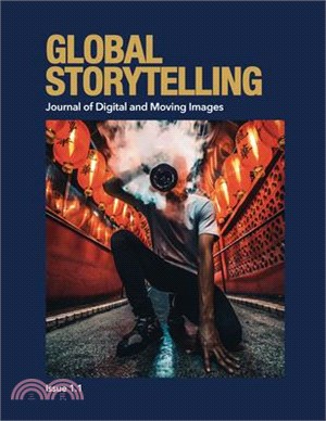 Global Storytelling, Vol. 1, No. 1: Journal of Digital and Moving Images