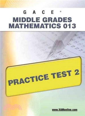 Gace Middle Grades Mathematics 013 ― Practice Test 2