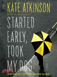 Started Early, Took My Dog ─ A Novel