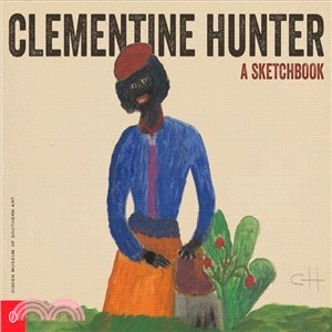 Clementine Hunter ─ A Sketchbook