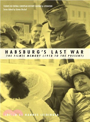 Habsburg's Last War ― The Filmic Memory, 1918 to the Present