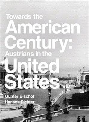 Towards the American Century ― Austrians in the United States