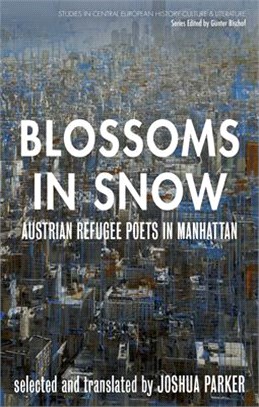 Blossoms in Snow ― Austrian Refugee Poets in Manhattan