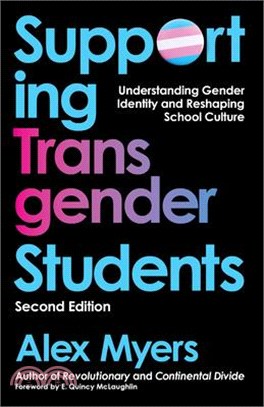 Supporting Transgender Students, Second Edition: Understanding Gender Identity and Reshaping School Culture